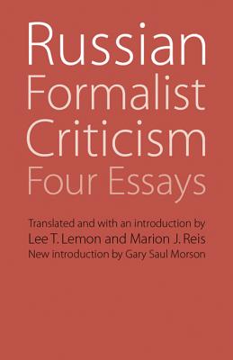 Russian Formalist Criticism: Four Essays, Second Edition (Regents Critics)