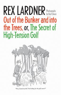 Out of the Bunker and into the Trees, or The Secret of High-Tension Golf