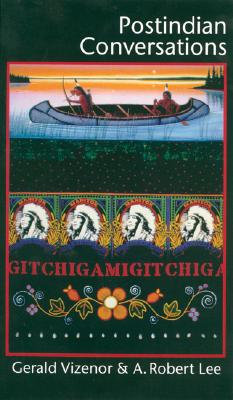Postindian Conversations - American Indian Lives