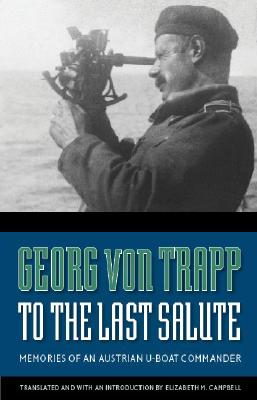 Image for To the Last Salute: Memories of an Austrian U-Boat Commander