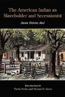 The American Indian As Slaveholder and Secessionist