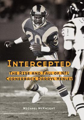 Intercepted: The Rise and Fall of NFL Cornerback Darryl Henley