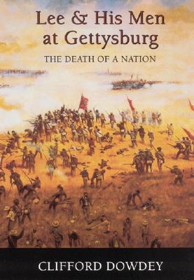LEE AND HIS MEN AT GETTYSBURG: THE DEATH OF A NATION