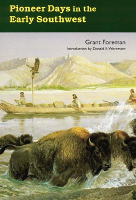 Pioneer Days in the Early Southwest (Bison Book)