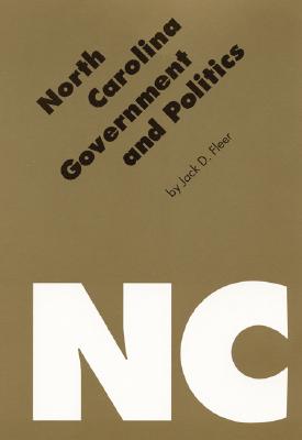 North Carolina Government and Politics (Politics and Governments of the American States)