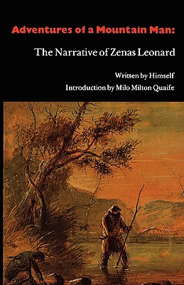 Adventures of a Mountain Man: The Narrative of Zenas Leonard