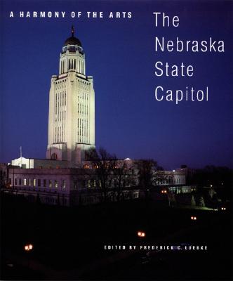 Image for A Harmony of the Arts: The Nebraska State Capitol (Great Plains Photography)