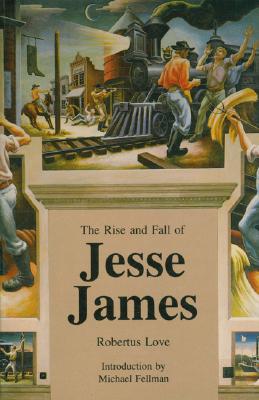 The Rise and Fall of Jesse James