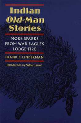 Indian Old-Man Stories: More Sparks from War Eagle's Lodge-Fire