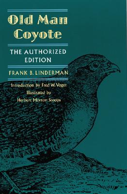 Old Man Coyote: The Authorized Edition