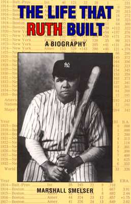 The Life That Ruth Built: A Biography