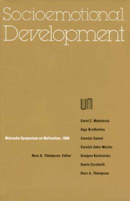 Nebraska Symposium on Motivation, 1988, Volume 36: Socioemotional Development