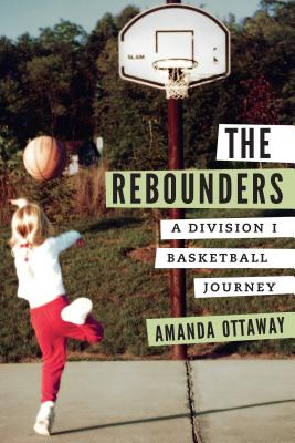 The Rebounders A Division I Basketball Journey