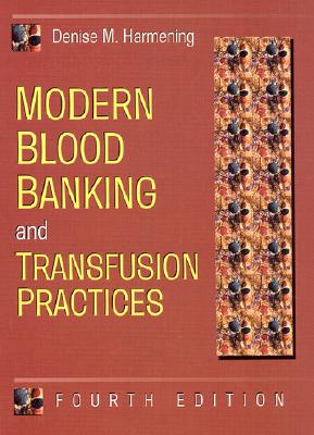 Modern Blood Banking and Transfusion Practices