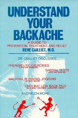 Image for Understand Your Backache: A Guide to Prevention, Treatment, and Relief