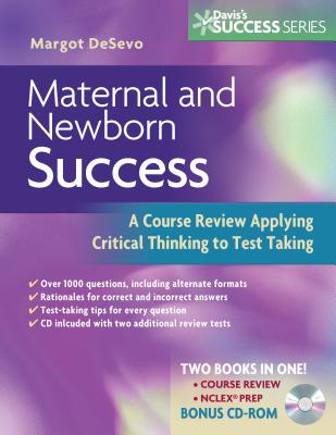 Maternal and Newborn Success: A Course Review Applying Critical Thinking to Test Taking (Davis's Success Series)