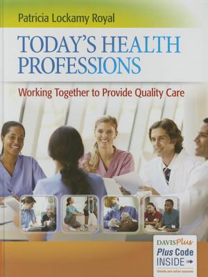 Today's Health Professions: Working Together to Provide Quality Care