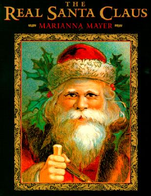 The Real Santa Claus: Legends of Saint Nicholas (Phyllis Fogelman Books)