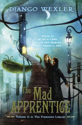 The Mad Apprentice: The Forbidden Library: Volume 2