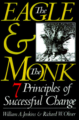 The Eagle & The Monk: Seven Principles of Successful Change