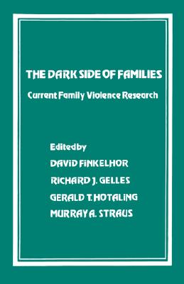 Image for The Dark Side of Families: Current Family Violence Research