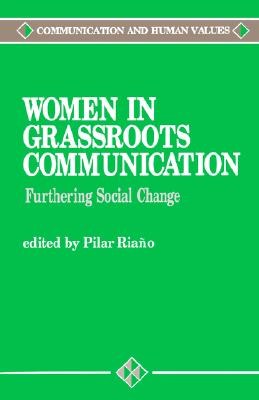 Women in Grassroots Communication: Effecting Global Social Change