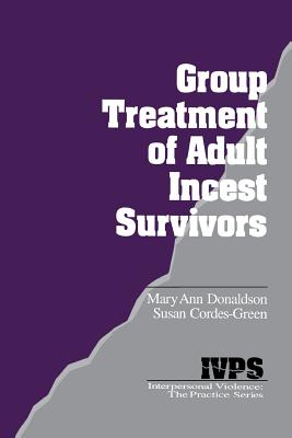 Group Treatment of Adult Incest Survivors (Interpersonal Violence: The Practice Series)