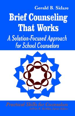 Image for Brief Counseling That Works : A Solution-Focused Approach for School Counselors