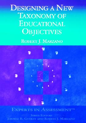Designing a New Taxonomy of Educational Objectives (Experts In Assessment Series)