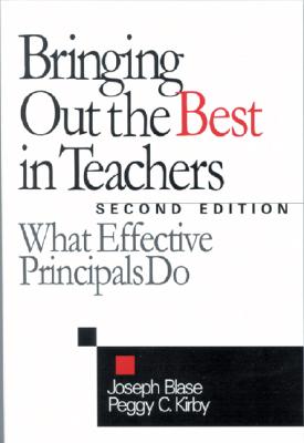 Image for Bringing Out the Best in Teachers: What Effective Principals Do