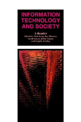 Information Technology and Society: A Reader (Published in association with The Open University)