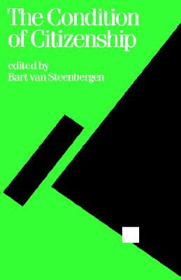 The Condition of Citizenship (Politics and Culture series)