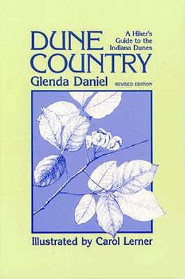 Dune Country: A Hiker's Guide To The Indiana Dunes