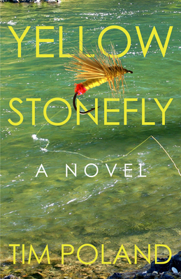 Yellow Stonefly: A Novel