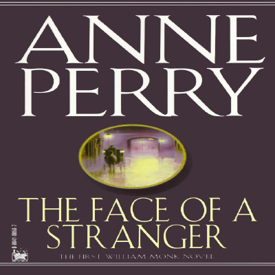 The Face of a Stranger (William Monk Novels)