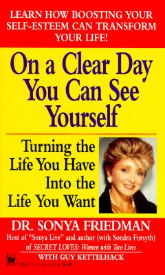 Image for ON A CLEAR DAY YOU CAN SEE YOURSELF TURNING THE LIFE YOU HAVE INTO THE LIFE YOU WANT