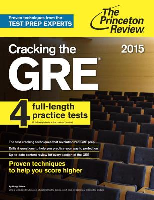 Cracking the GRE with 4 Practice Tests, 2015 Edition (Graduate School Test Preparation)