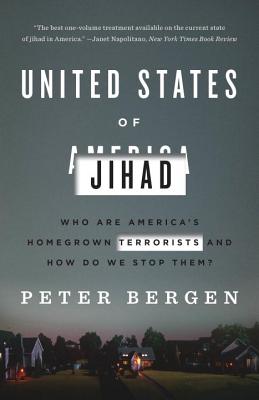 United States of Jihad: Who Are America's Homegrown Terrorists, and How Do We Stop Them