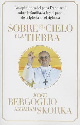 Image for Sobre el cielo y la tierra / On heaven and earth (Spanish Edition) Sobre el cielo y la tierra / On heaven and earth (Spanish Edition)