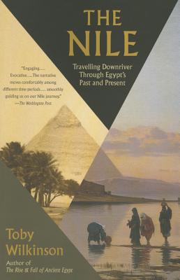 The Nile: Travelling Downriver Through Egypt's Past and Present (Vintage Departures)