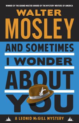 And Sometimes I Wonder About You: A Leonid McGill Mystery