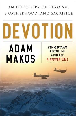 Devotion: An Epic Story of Heroism, Friendship, and Sacrifice Image for Devotion: An Epic Story of Heroism, Friendship, and Sacrifice