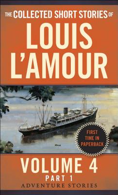 Image for The Collected Short Stories of Louis L'Amour, Volume 4, Part 1: The Adventure Stories