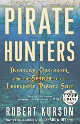 Image for Pirate Hunters: Treasure, Obsession, and the Search for a Legendary Pirate Ship (Random House Large Print)