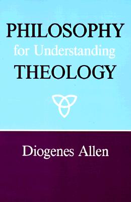 Philosophy for Understanding Theology