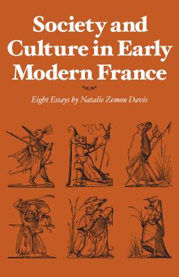 Society and Culture in Early Modern France: Eight Essays