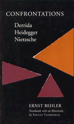 Confrontations: Derrida/Heidegger/Nietzsche