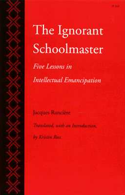 The Ignorant Schoolmaster: Five Lessons in Intellectual Emancipation