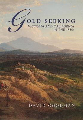 Gold Seeking: Victoria and California in the 1850s