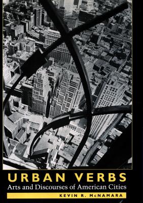 Urban Verbs: Arts and Discourses of American Cities